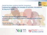 Perinatal Nutritional Supplementation: An Opportunity to Improve Pregnancy & Long-Term Health Outcomes Perinatal Nutritional Supplementation: An Opportunity to Improve Pregnancy & Long-Term Health Outcomes
