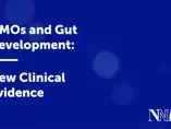 HMOs and Gut Development: New Clinical Evidence HMOs and Gut Development: New Clinical Evidence