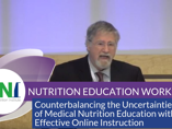Counterbalancing the Uncertainties of Medical Nutrition Education with Effective Online Instruction (videos)