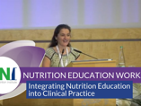 Integrating Nutrition Education into Clinical Practice (videos)