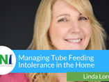 Managing Tube Feeding Intolerance in the Home (videos)