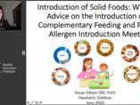 Introduction of Solid Foods: Where Advice on the Introduction of Complementary Feeding and Food Allergen Introduction (videos)