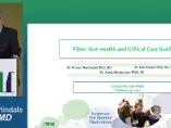 Fiber: Gut Health and Critical Care Guidelines   (videos)
