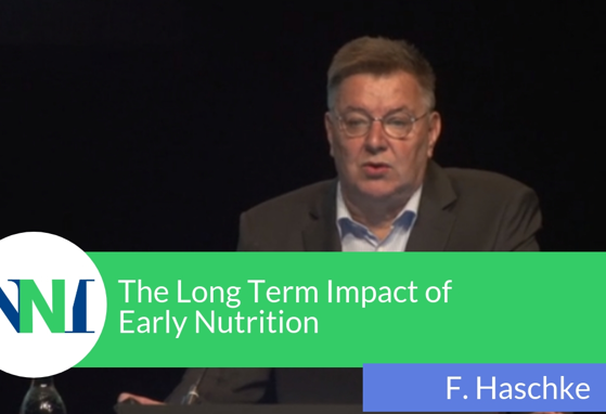 The Long Term Impact of Early Nutrition - Ferdinand Haschke (videos)