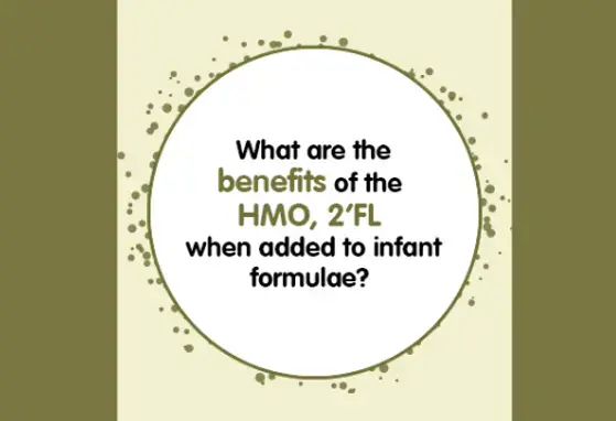 What are the benefits of the HMO and 2FL when added to infant formulae? (infographics)