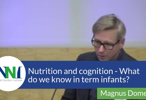 Nutrition and Cognition – What do we know in term infant? (videos) Nutrition and Cognition – What do we know in term infant? (videos)