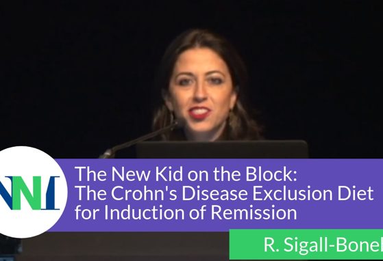 The New Kid on the Block: The Crohn’s Disease Exclusion Diet for Induction of Remission - Rotem Sigall-Boneh (videos)