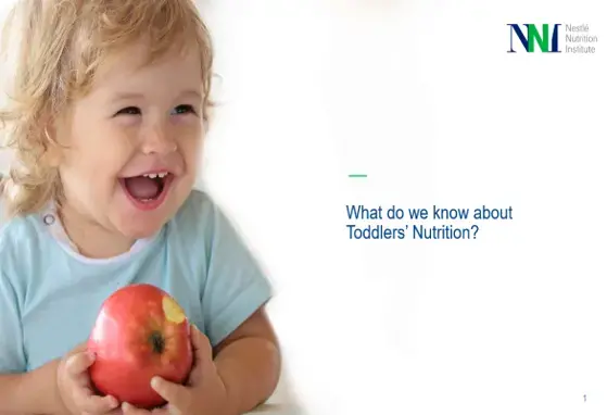 Toddlers Nutrition: What do we know Toddlers Nutrition: What do we know